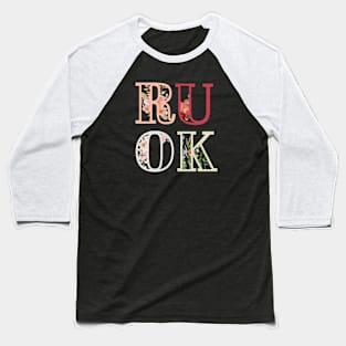 r u ok Baseball T-Shirt